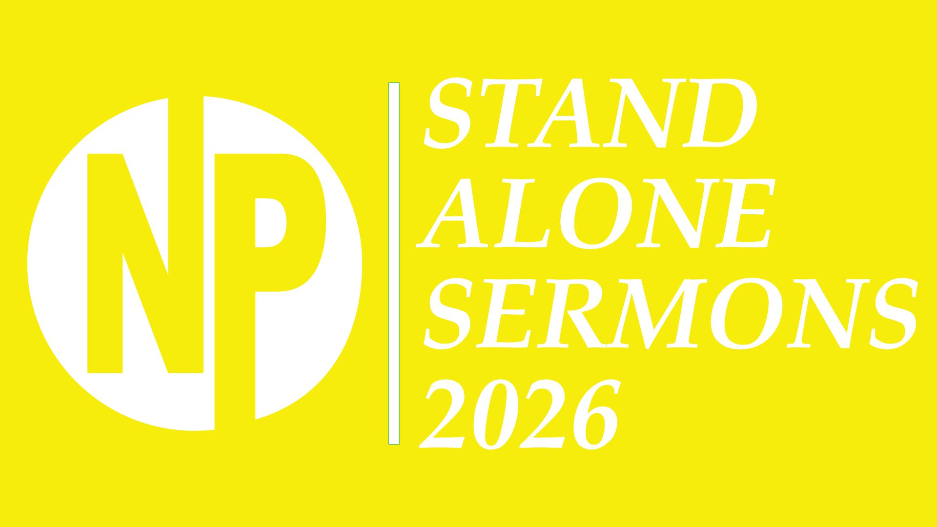 Stand Alone Sermons 2026
